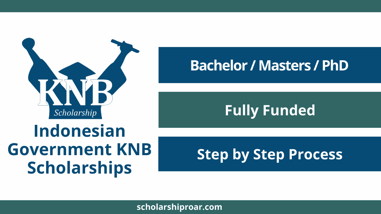 Indonesian Government KNB Scholarships 2023 (Fully Funded) – Scholarship  Roar